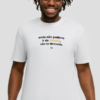 tshirt Onde não puderes ir de chinelo, não te demores.